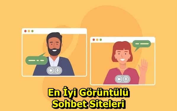 En İyi Görüntülü Sohbet Siteleri